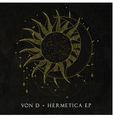 Von D - Hermetica