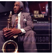 Von Freeman - The Improvisor