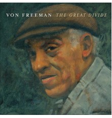 Von Freeman - The Great Divide