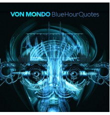 Von Mondo - Blue Hour Quotes