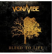 Vonavibe - Bleed To Life