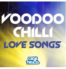 Voodoo Chilli - Love Songs