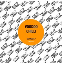 Voodoo Chilli - Someday