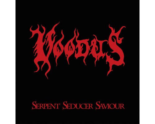 Voodus - Serpent Seducer Saviour