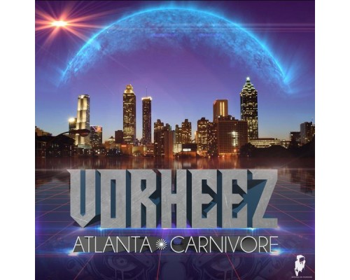 Vorheez - Atlanta / Carnivore