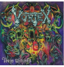 Vortex - Them Witches