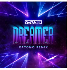 Voyager - Dreamer (Katomo Remix)