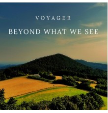 Voyager - Beyond What We See