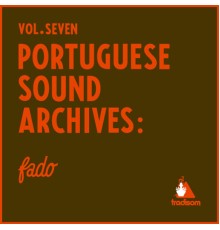 Vários Intérpretes - Portuguese Sound Archives: Fado  (Vol. 7)