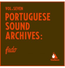 Vários Intérpretes - Portuguese Sound Archives: Fado  (Vol. 7)