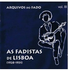 Vários Intérpretes - Arquivos do Fado - As Fadistas de Lisboa (1928-1931)  (Vol 3)