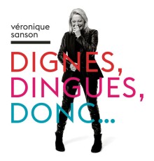 Véronique Sanson - Dignes, dingues, donc...