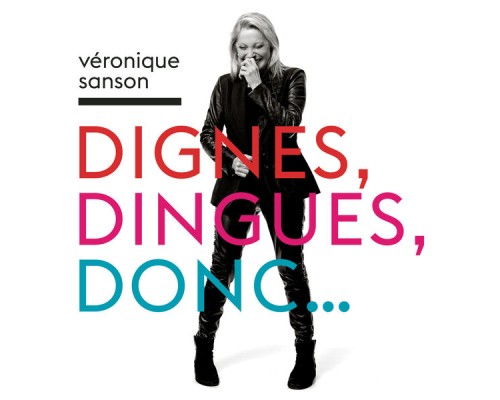 Véronique Sanson - Dignes, dingues, donc...