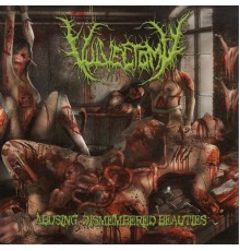 Vulvectomy - Abusing Dismembered Beauties