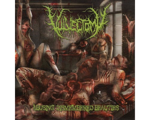 Vulvectomy - Abusing Dismembered Beauties