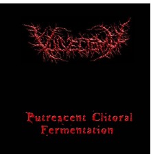 Vulvectomy - Putrescent Clitoral Fermentation