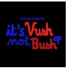 Vush - It's Vush, not Bush