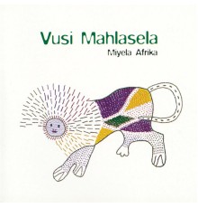 Vusi Mahlasela - Miyela Africa