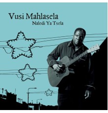 Vusi Mahlasela - Naledi Ya Tsela