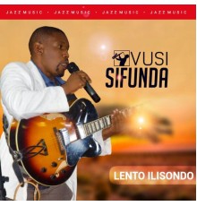 Vusi Sifunda - Lento Ilisondo (EP)