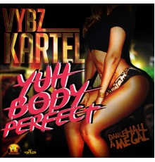 Vybz Kartel - Yuh Body Perfect