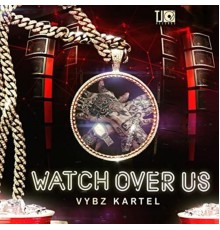 Vybz Kartel - Watch over Us