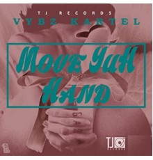 Vybz Kartel - Move Yuh Hand