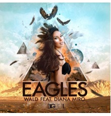 WALD feat. Diana Miro - Eagles