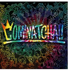 WANIMA - COMINATCHA!!