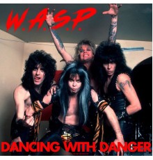 W.A.S.P. - Dancing With Danger  (Live 1986)