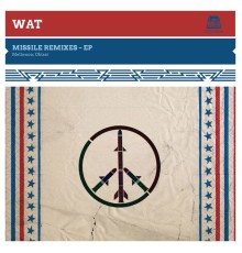 WAT - Missile (Remixes)