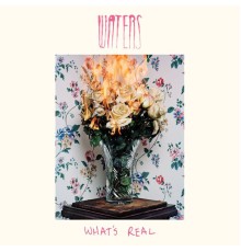 WATERS - What's Real