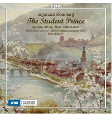 WDR Rundfunkchor & Orchester Köln, John Mauceri - Sigmund Romberg : The Student Prince