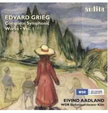 WDR Sinfonieorchester Köln - Eivind Aadland - Edvard Grieg : Complete Symphonic Works, vol. 1 (WDR Sinfonieorchester Köln - Eivind Aadland)