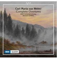 WDR Sinfonieorchester Köln - Howard Griffiths - Weber : Complete Overtures