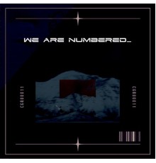 WE ARE NUMBERED_ - 7