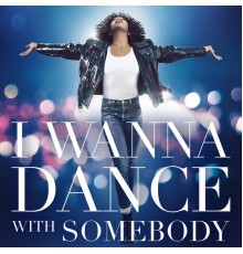 WHITNEY HOUSTON - I Wanna Dance With Somebody (The Movie: Whitney New, Classic and Reimagined)