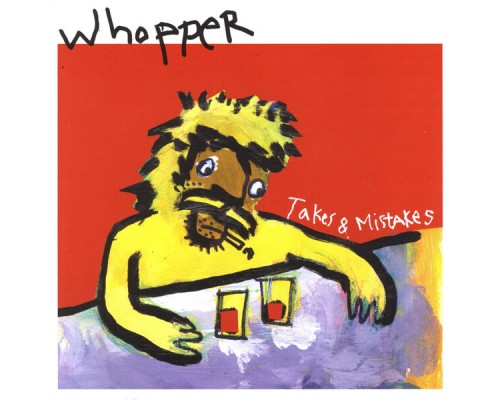 WHOPPER - Takes & Mistakes