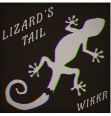 WIKKR - Lizard's Tail