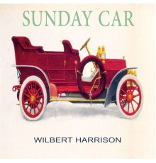 WILBERT HARRISON - Sunday Car