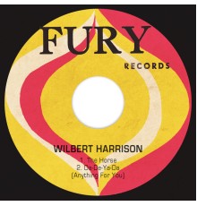 WILBERT HARRISON - The Horse / Da-De-Ya-Da (anything For You)