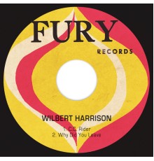 WILBERT HARRISON - C.C. Rider / Why Did You Leave