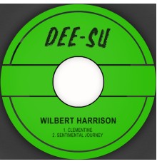 WILBERT HARRISON - Clementine / Sentimental Journey