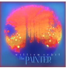 WILLIAM ORBIT - The Painter