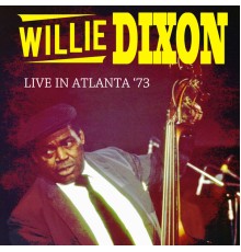 WILLIE DIXON - Live in Atlanta '73