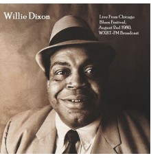 WILLIE DIXON - Live From Chicago Blues Festival, August 2nd 1980, WXRT-FM Broadcast (Remastered)