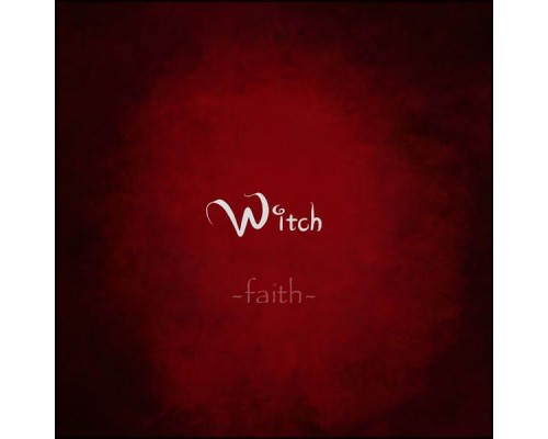 WITCH - Faith