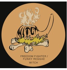 WITCH - Freedom Fighter / Funky Reggae