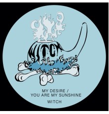 WITCH - My Desire / You Are My Sunshine