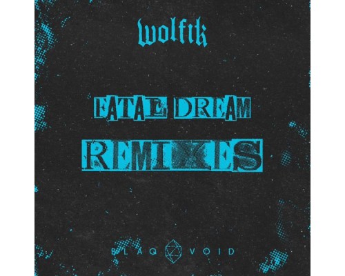 WOLFIK - Fatal Dream (Remixes)